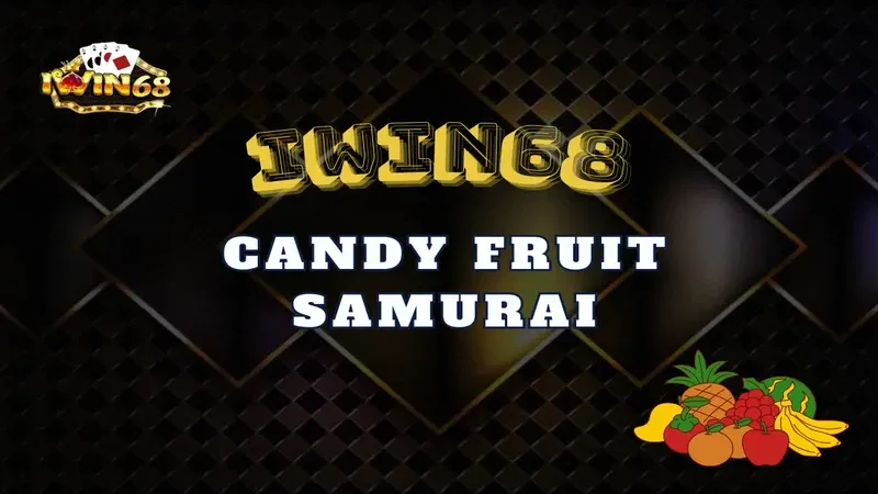 Candy Fruit Samurai iwin68