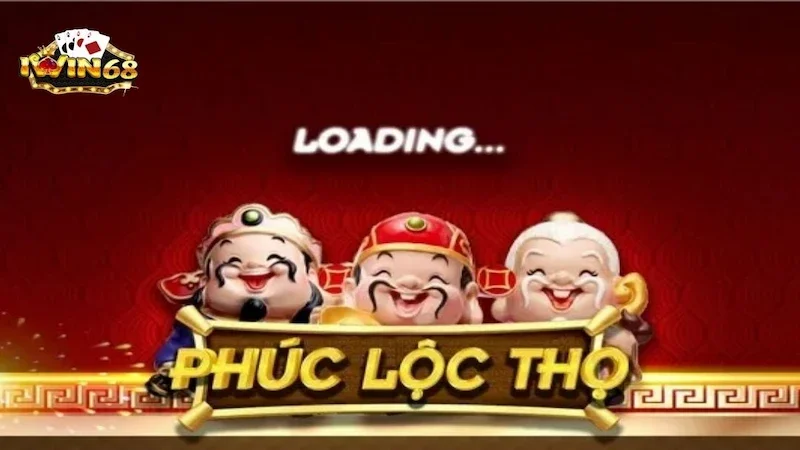 Chiến thuật chơi phúc lộc thọ iwin68 hiệu quả