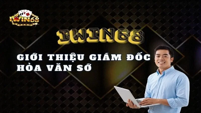 Giám Đốc Hỏa Văn Sớ - Lãnh Đạo Tài Năng Tại Iwin68