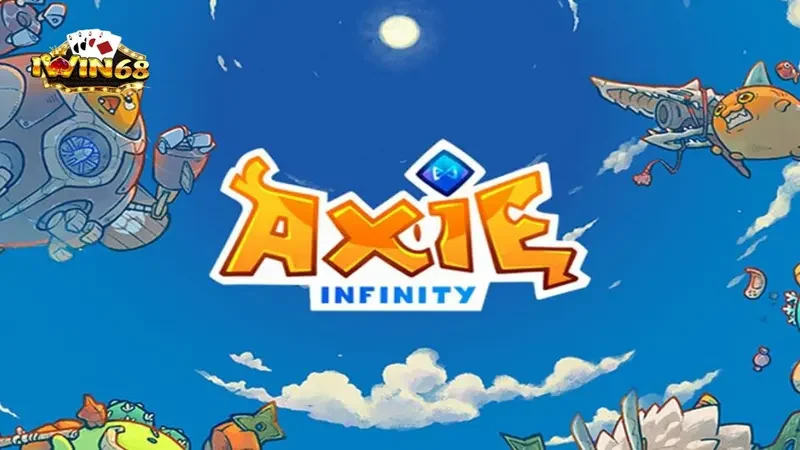 Tổng quát về game Axie Infinity iwin 68 là gì