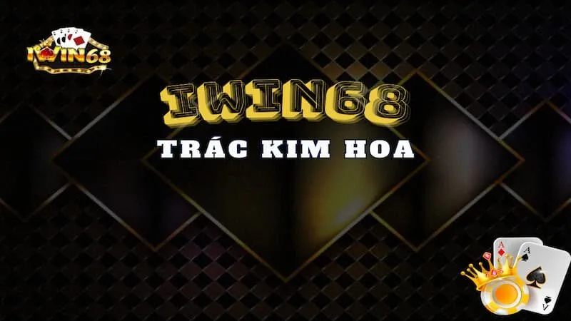 Trác kim hoa iwin68