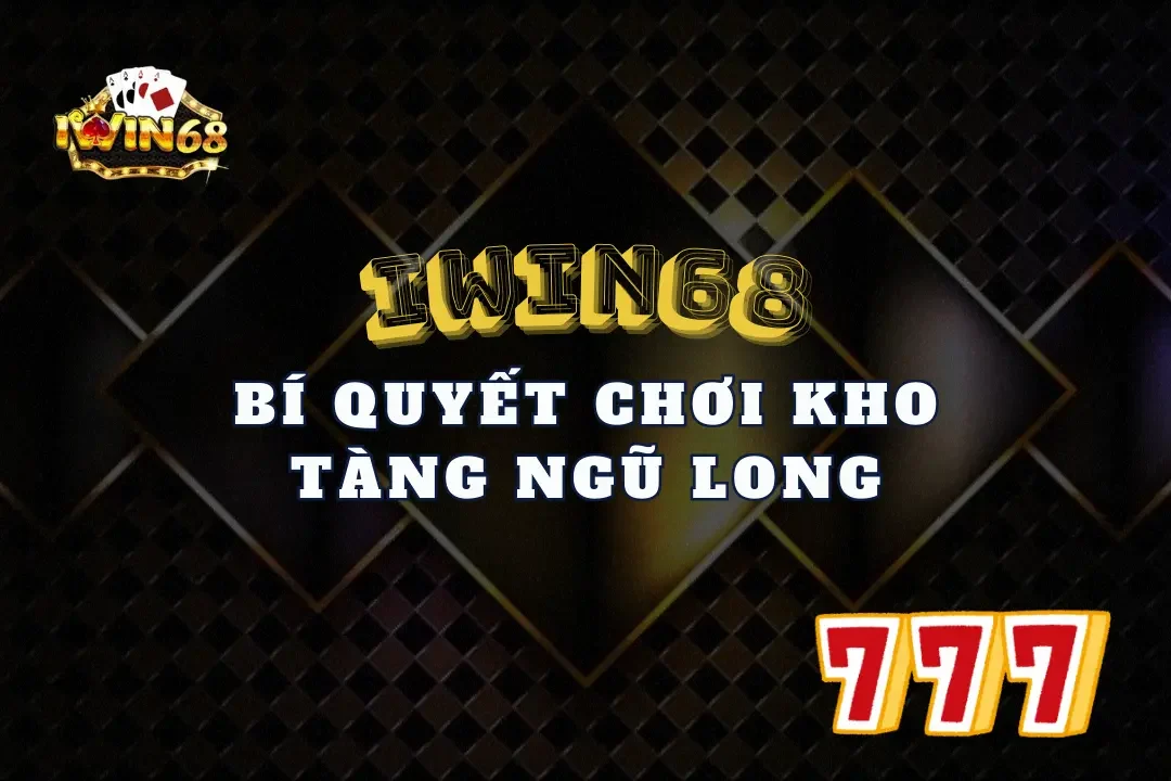 Bí quyết chơi Kho Tàng Ngũ Long